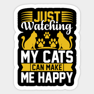 Just Watching My Cats Can Make Me Happy T Shirt For Women Men Sticker